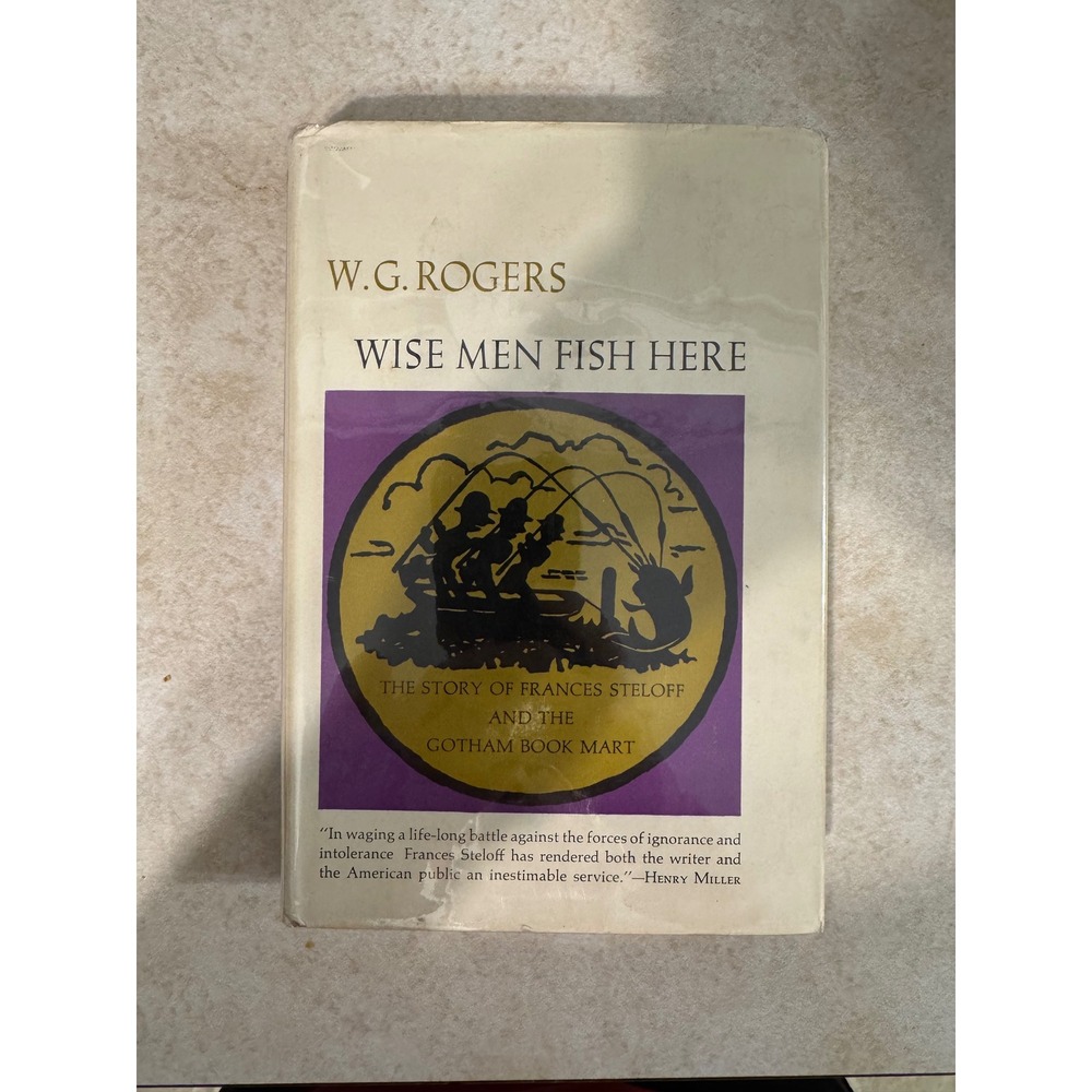 Wise Men Fish Here W.G. Rogers 1965 Firstβ Ed Frances Steloff Gotham Book Mart